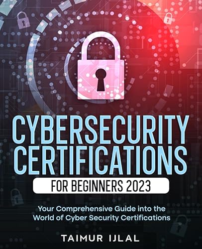 Cybersecurity Certifications for Beginners: Your Comprehensive Guide into the World of Cyber Security Certifications