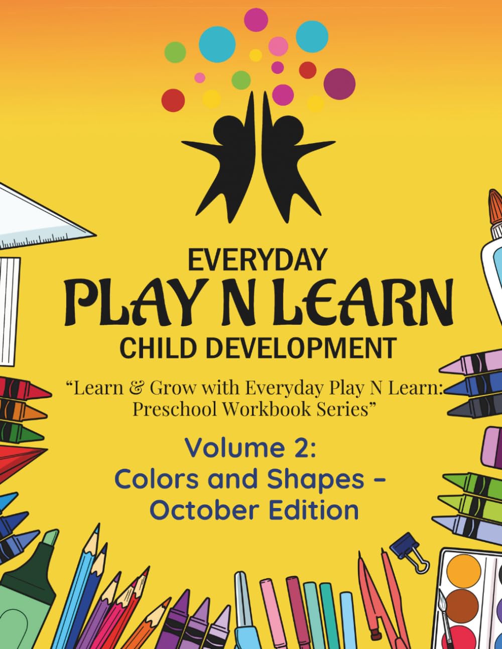 Colors and Shapes: October Edition: Learn & Grow with Everyday Play N Learn: Preschool Workbook Series