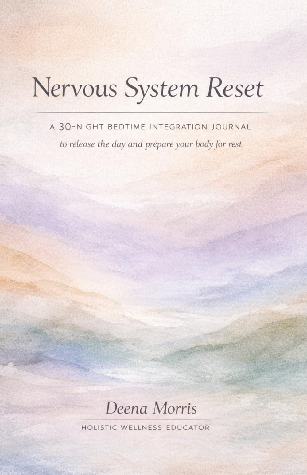Nervous System Reset: A 30 - Night Bedtime Integration Journal to release the day and prepare your body for rest