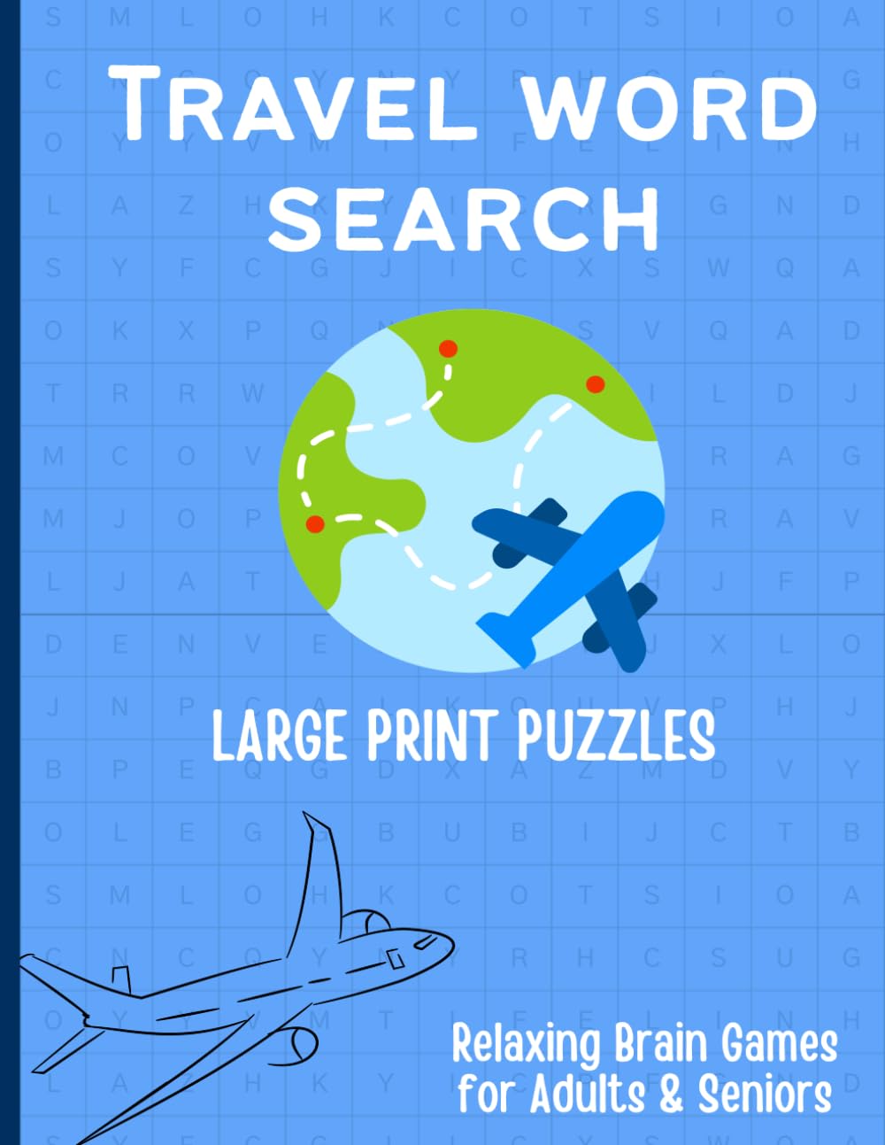Travel Word Search for Adults Large Print: Relaxing Word Search Puzzles Featuring Cities Around the World (Fun Themed-word search)