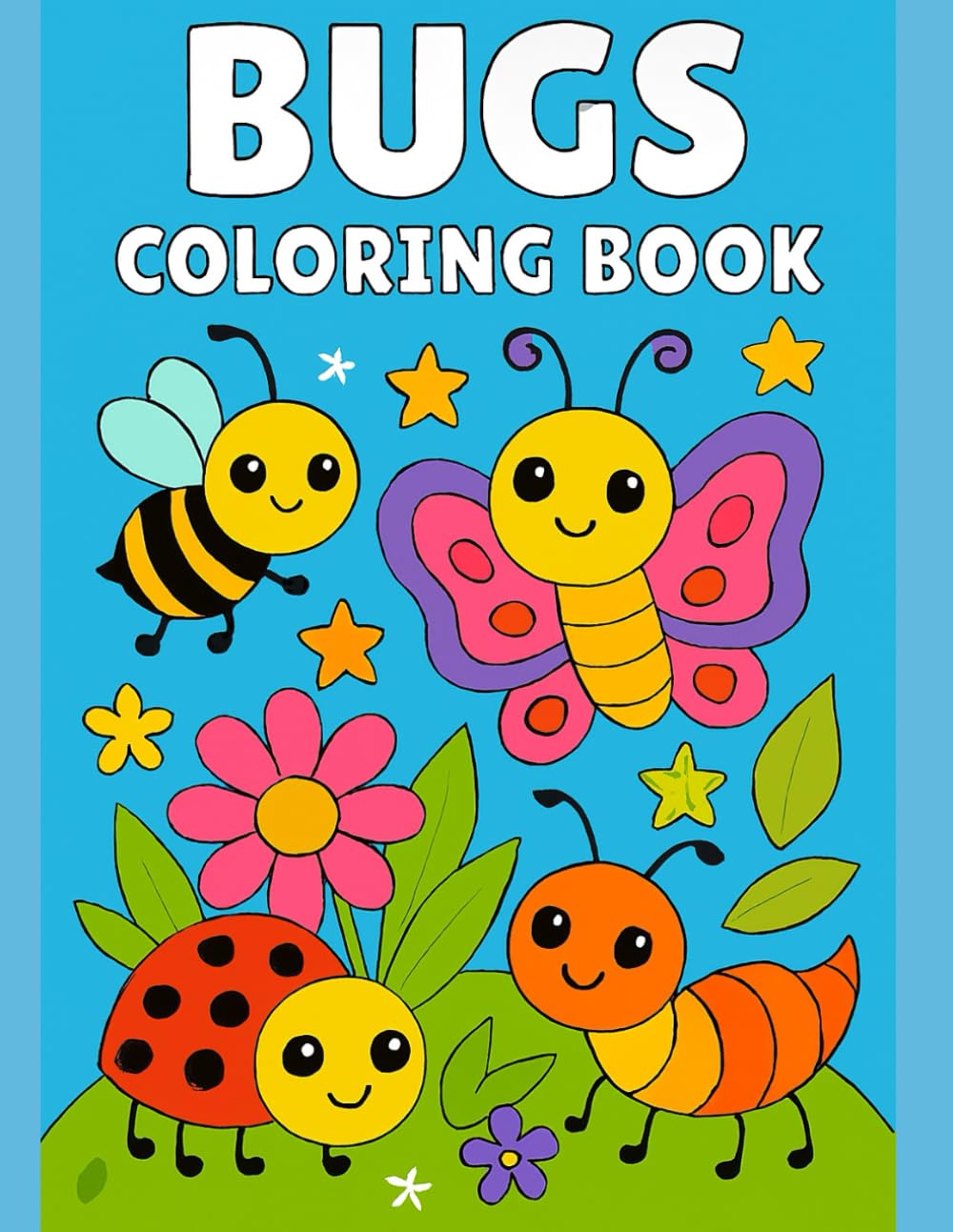 Bugs Coloring Book: A coloring book all about bugs!