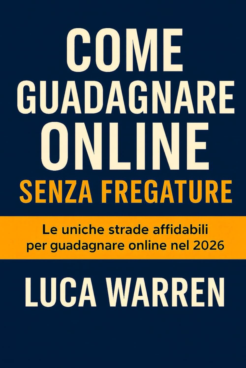 Come Guadagnare Online Senza Fregature: Le uniche strade affidabili per guadagnare online nel 2026