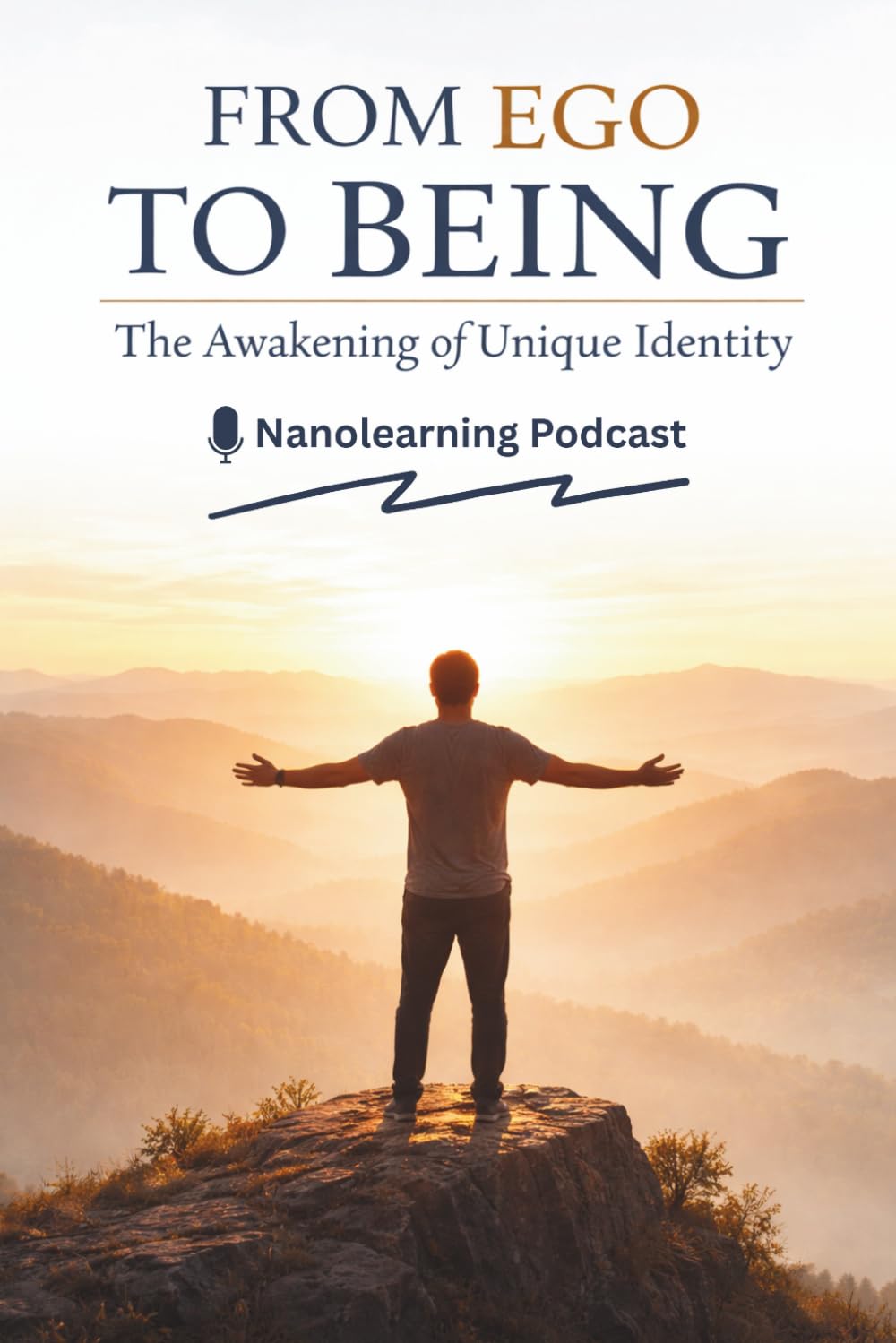 From Ego to Being: The Awakening of the Unique Identity