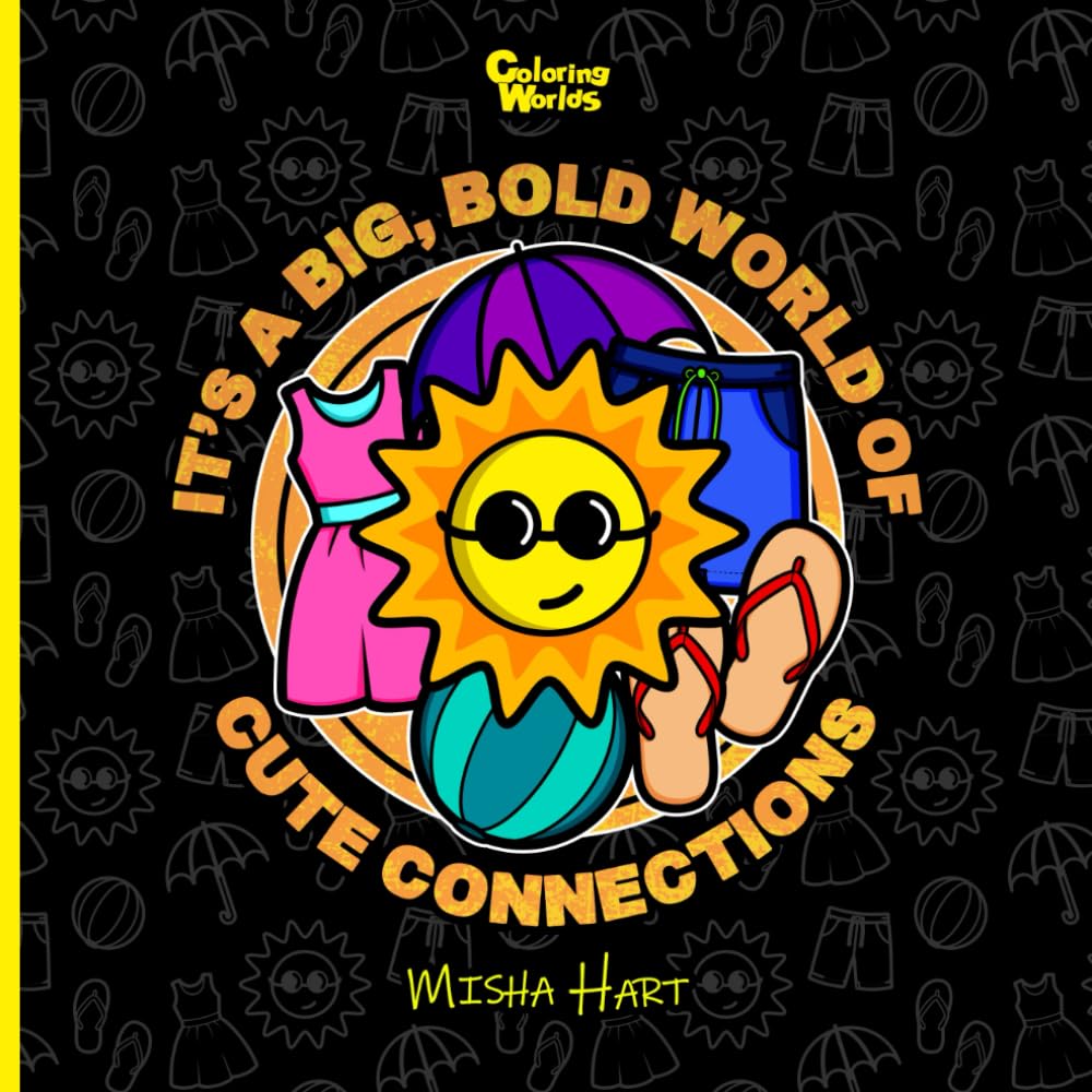 It's a Big, Bold World of Cute Connections: Coloring Book for all ages, with bold and easy-to-color pages (Coloring Worlds)