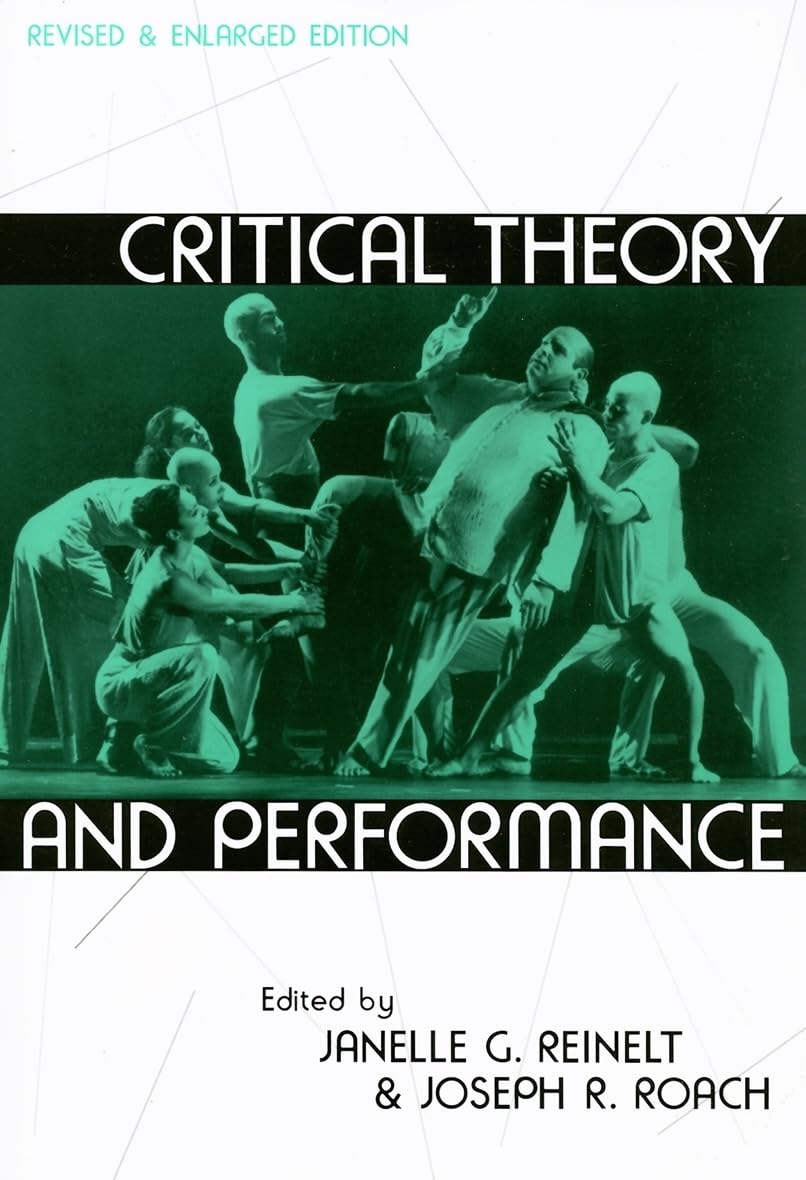 Critical Theory and Performance: Revised and Enlarged Edition (Theater: Theory/Text/Performance)
