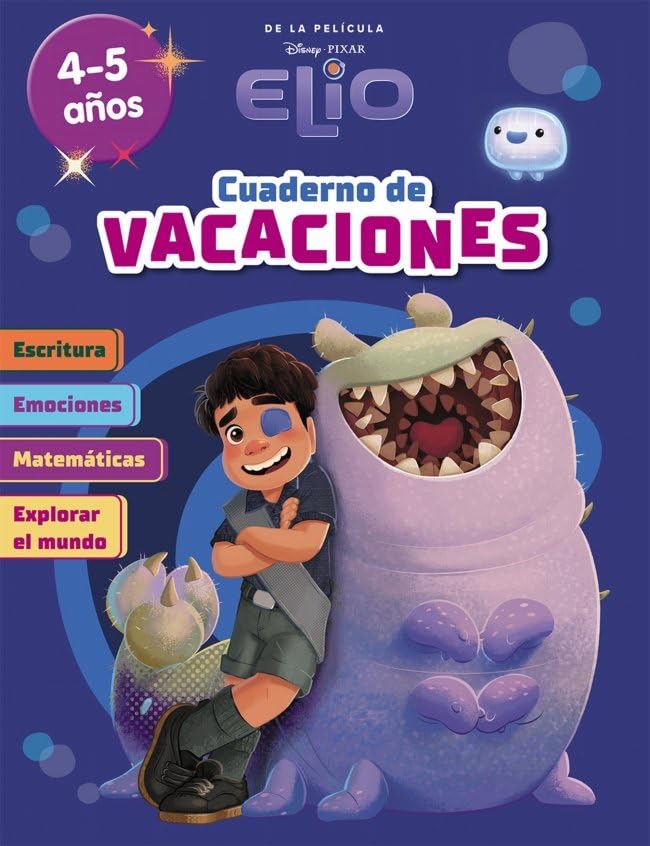 Elio (Disney. Cuaderno de vacaciones 4-5 años): Escritura · Emociones · Matemáticas · Explorar el mundo (Aprendo con Disney)