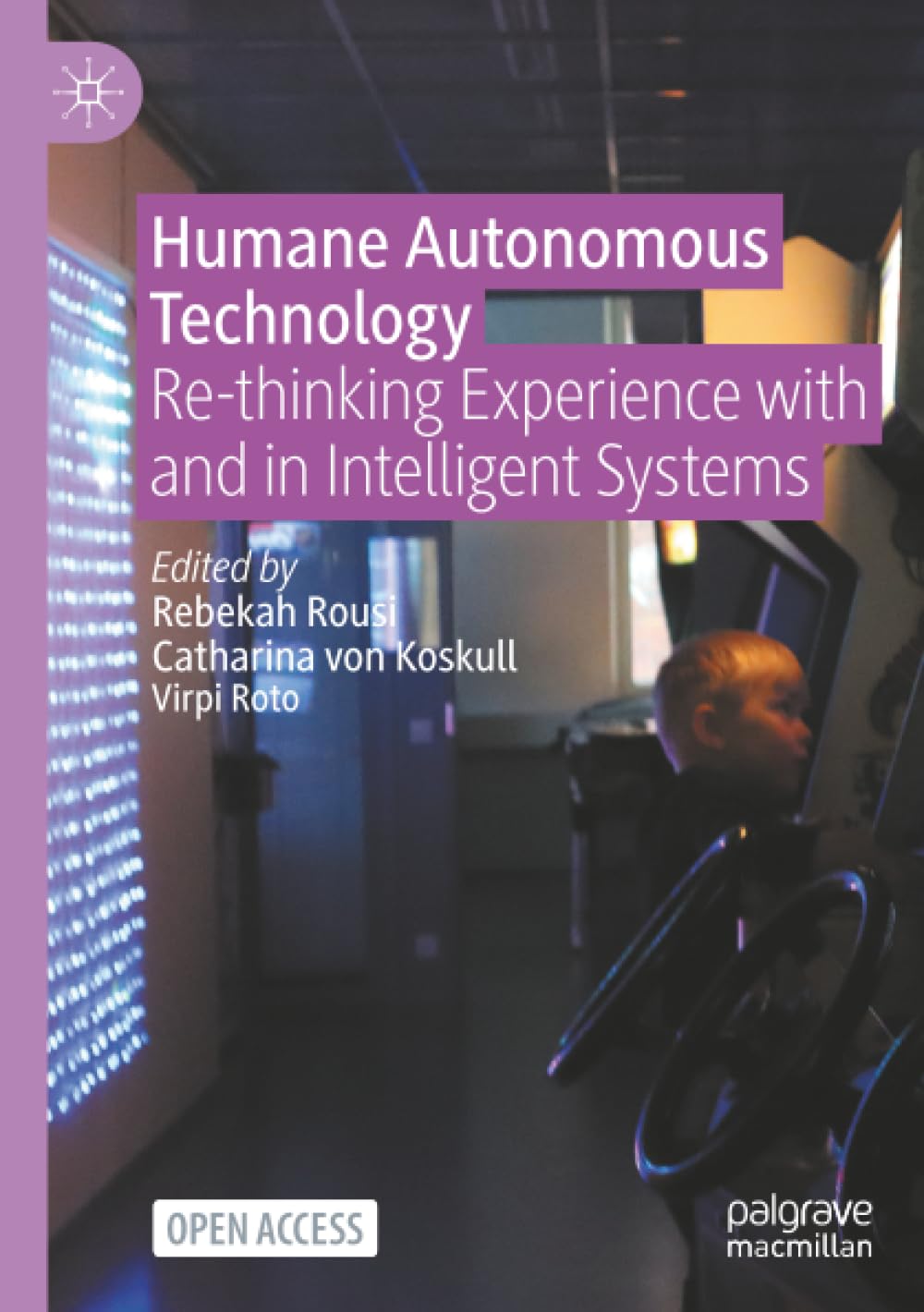 Humane Autonomous Technology: Re-thinking Experience with and in Intelligent Systems
