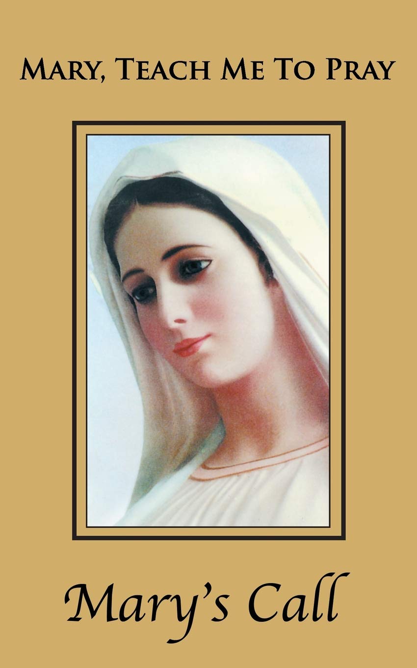 Mary, Teach Me to Pray (Mary's Call Prayer Books)