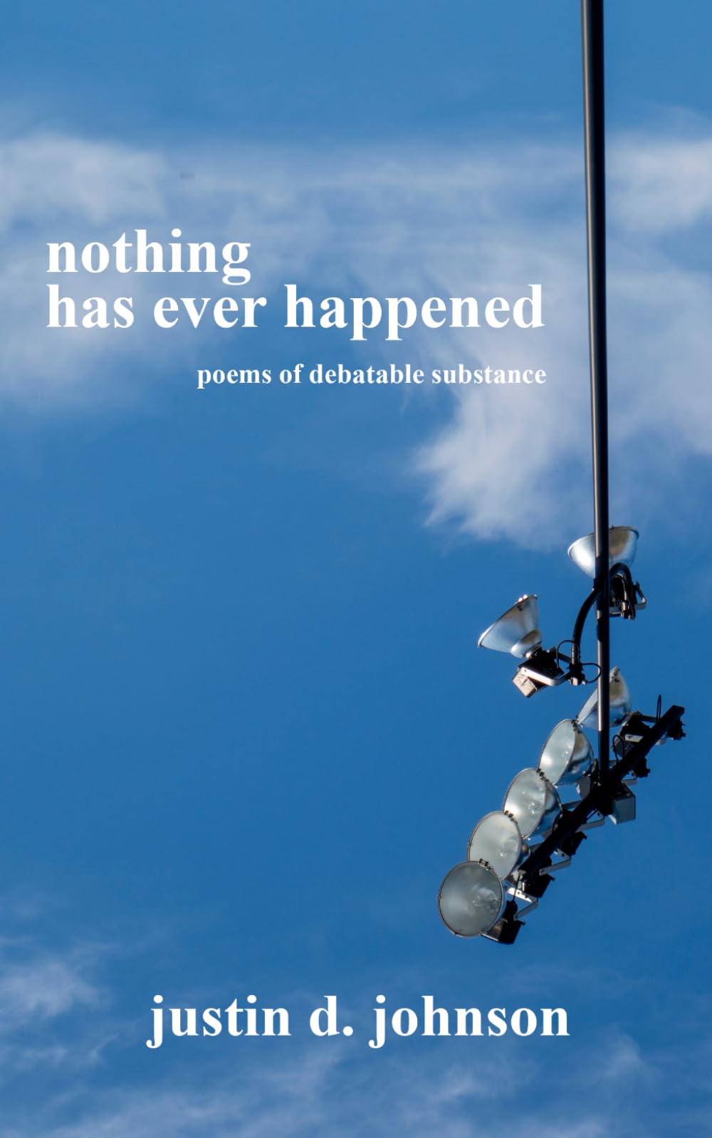 Nothing Has Ever Happened