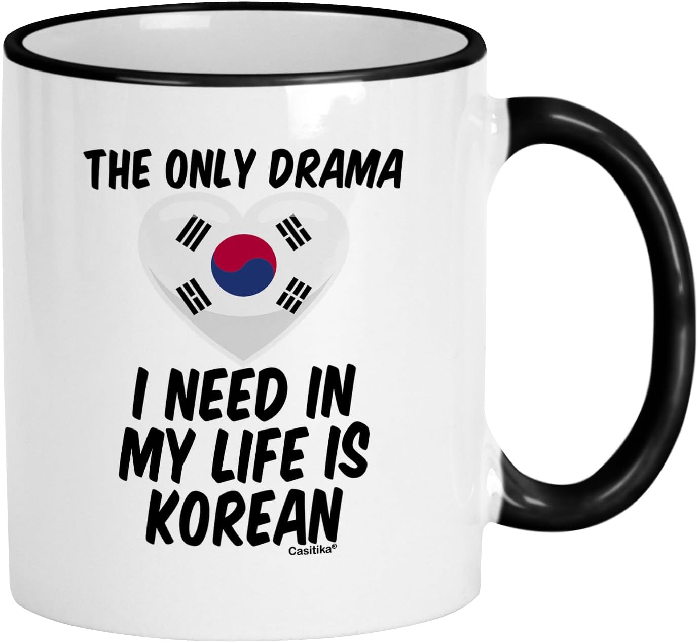 Casitika The Only Drama I Need In My Life Is Korean Mug - Funny Kdrama Gifts for Women & K-Drama Fanatic, Korean Merch, K-Pop Lover Binge Watcher Coffee Cup. (11 oz Black Handle/Rim)