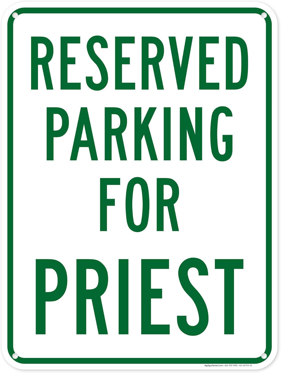 Reserved Parking For Priest Sign, 18x24 Inches, 55 mil thick HDPS (high density polystyrene), Made in USA by My Sign Center