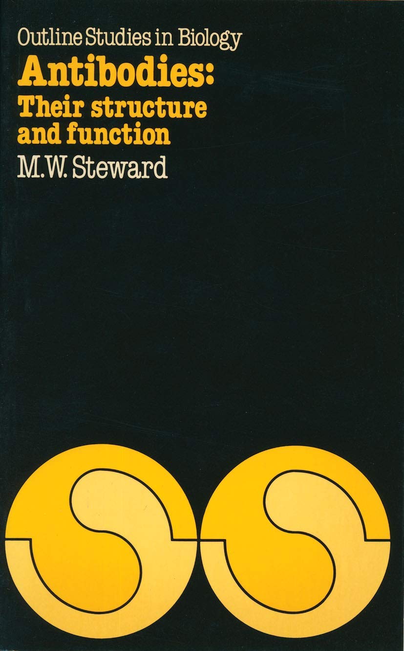 Antibodies: Their structure and function: Their structure and function (Population and Community Biology (Chapman & Hall))