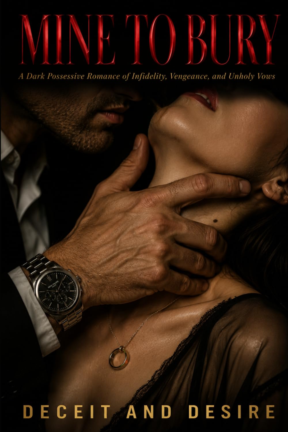 Mine to Bury: A Dark Possessive Romance of Infidelity, Vengeance, and Unholy Vows