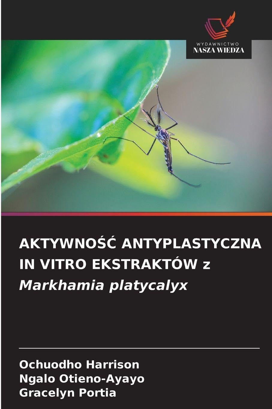 AKTYWNO¿¿ ANTYPLASTYCZNA IN VITRO EKSTRAKTÓW z Markhamia platycalyx
