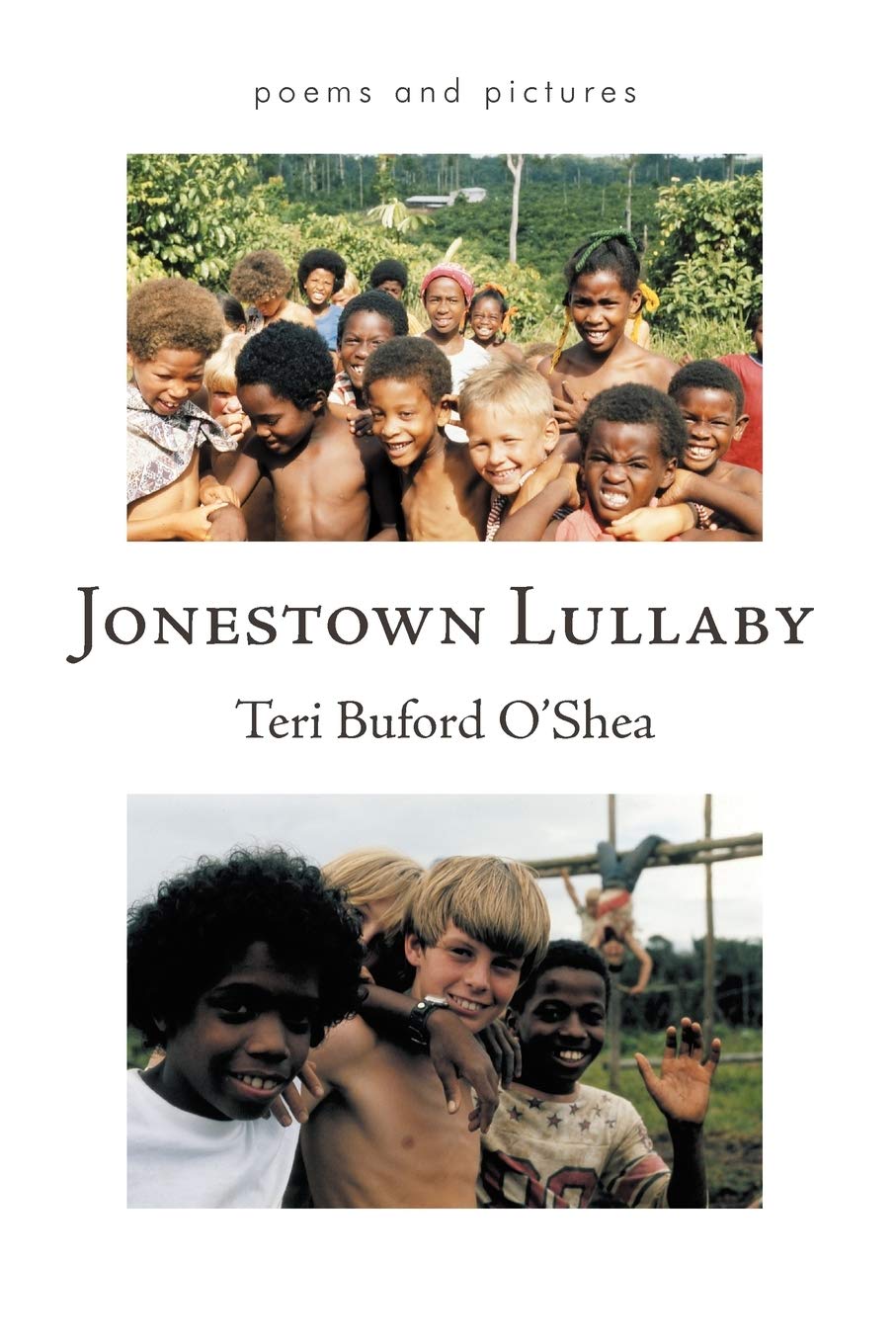 Jonestown Lullaby: Poems And Pictures