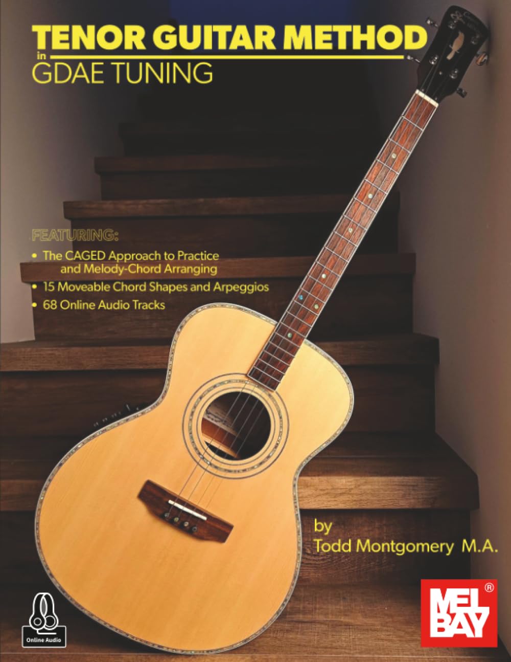 Tenor Guitar Method in GDAE Tuning: The CAGED Approach to Practice and Melody-Chord Arranging