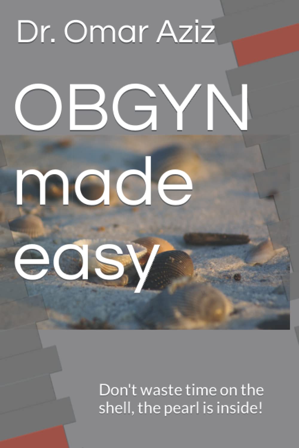 OBGYN made easy: Don't waste time on the shell, the pearl is inside!