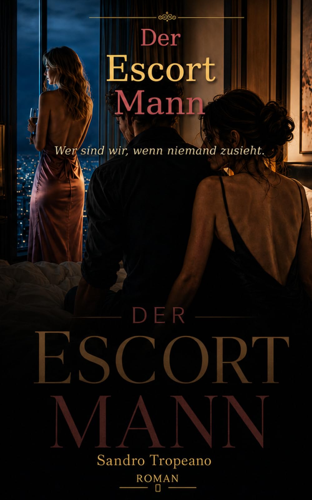 Der Escort Mann: Wer sind wir, wenn niemand zusieht