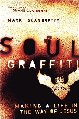 Soul Graffiti: Making a Life in the Way of Jesus