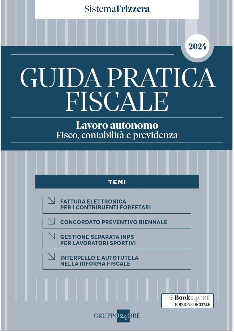 Guida Pratica Fiscale. Lavoro Autonomo: Fisco, Contabilità E Previdenza 2024 - 4