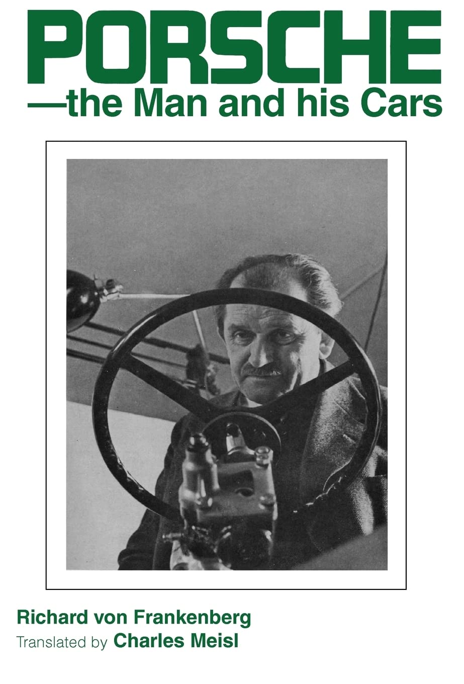 Porsche - The Man and His Cars (English and German Edition)