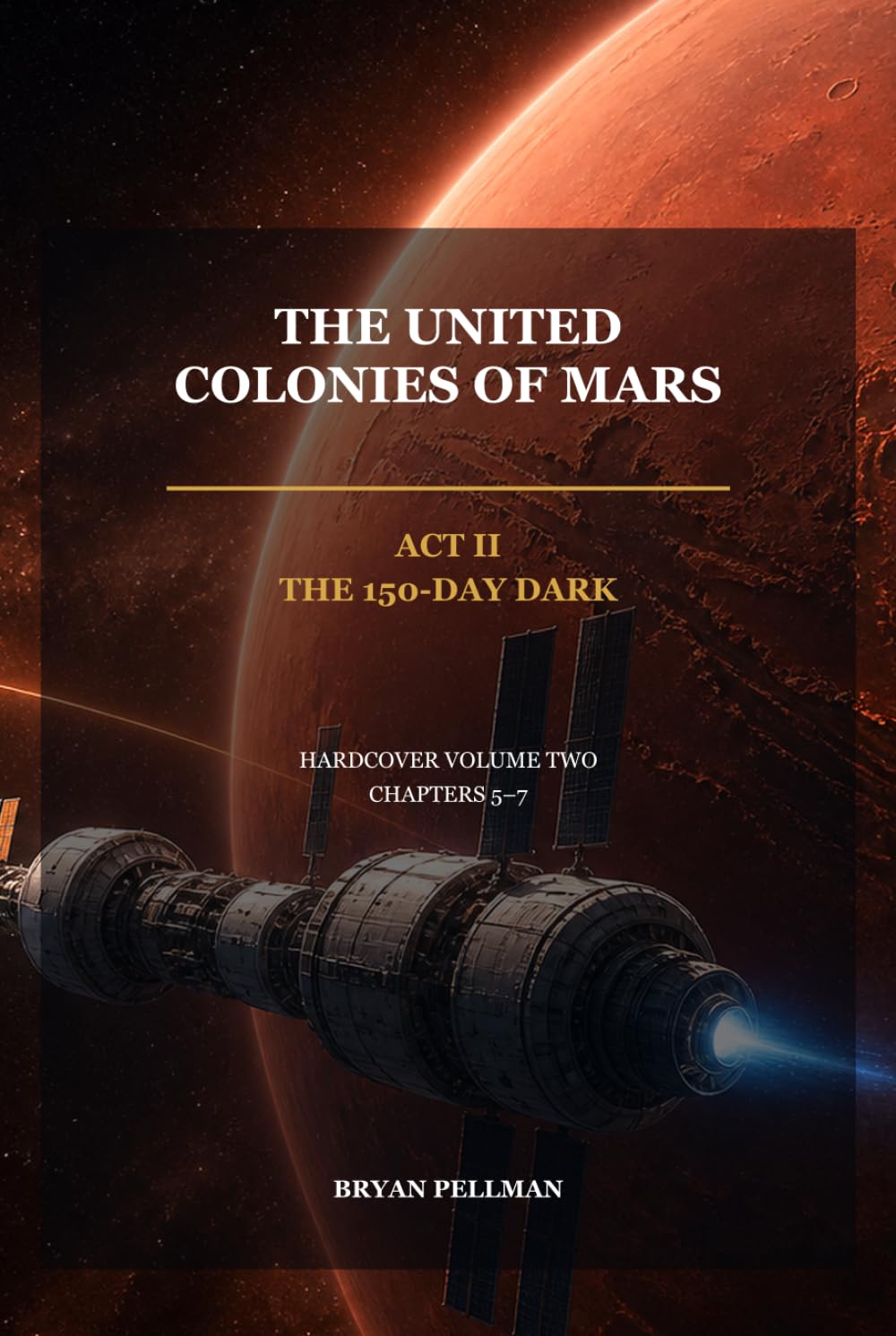 The United Colonies of Mars: Act II — The 150-Day Dark - Volume 2 — Chapters 5–7