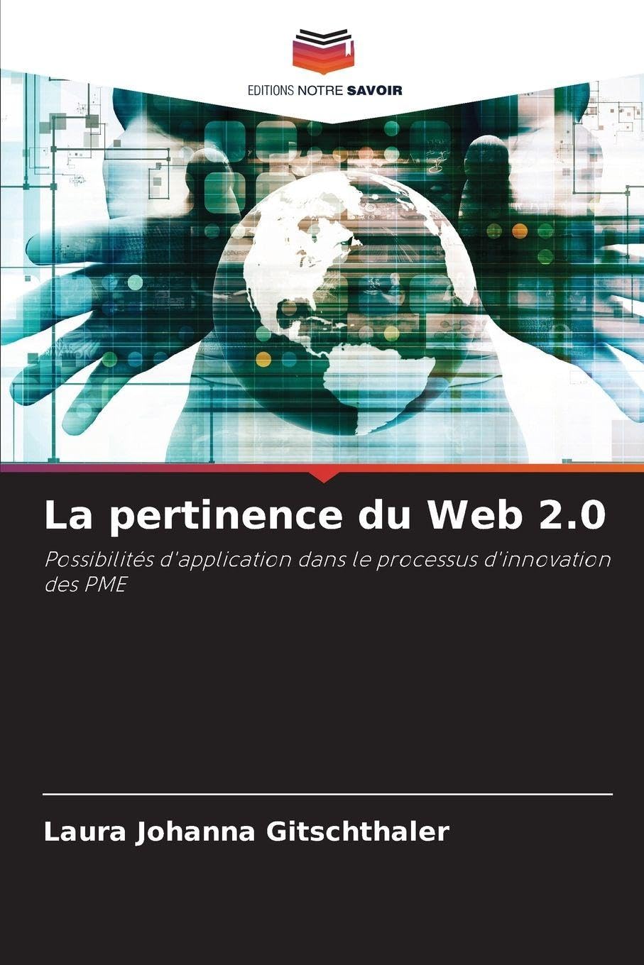La pertinence du Web 2.0: Possibilités d'application dans le processus d'innovation des PME