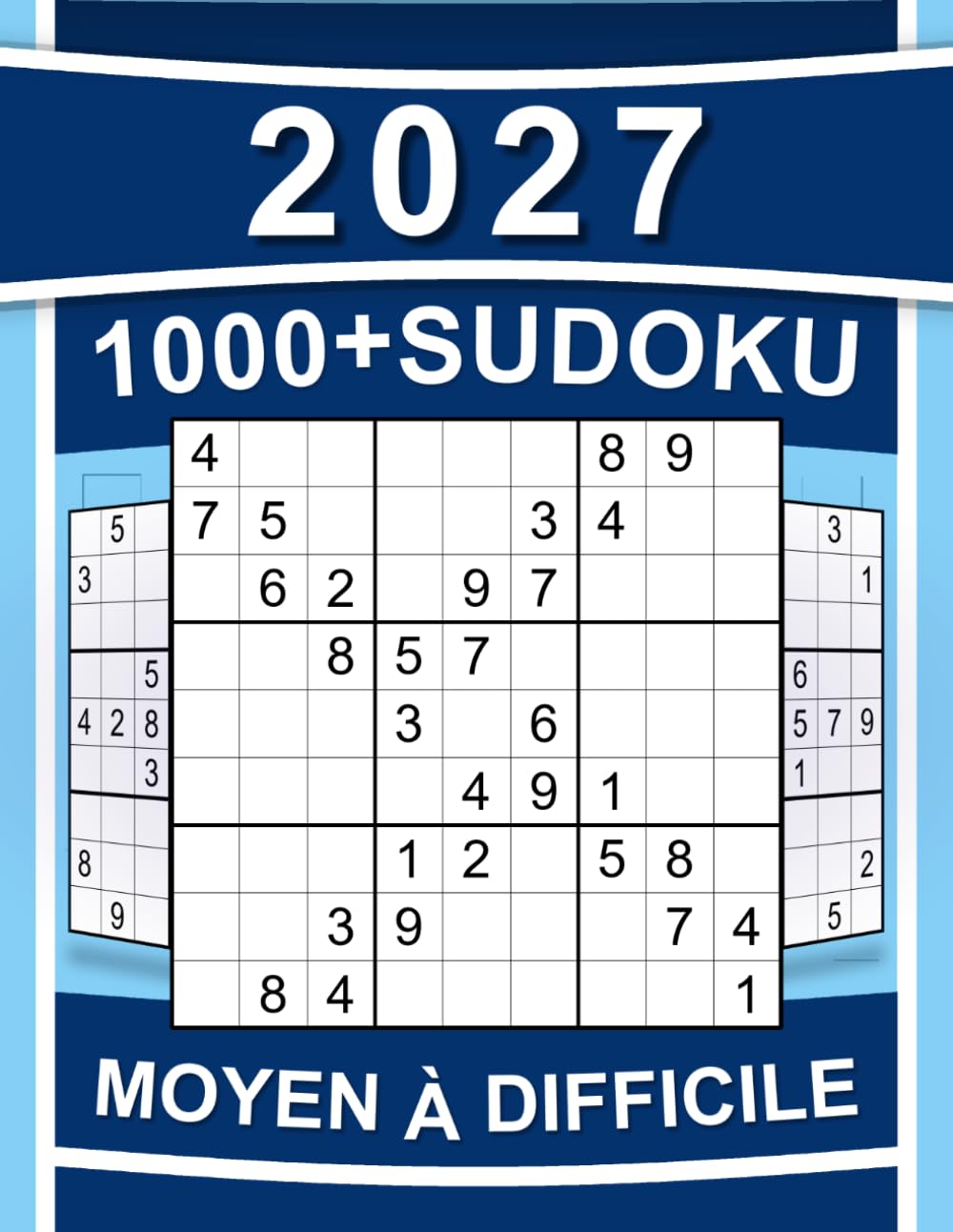 1000+ Grilles de Sudoku pour Adultes: Livre de Sudokus de Niveau Moyen à Difficile avec Solutions Détaillées Étape par Étape et Indices en Cas de Blocage
