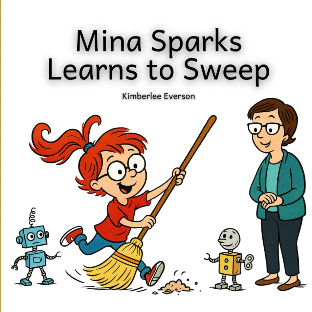 Mina Sparks Learns to Sweep (Mina Sparks Life Skills)