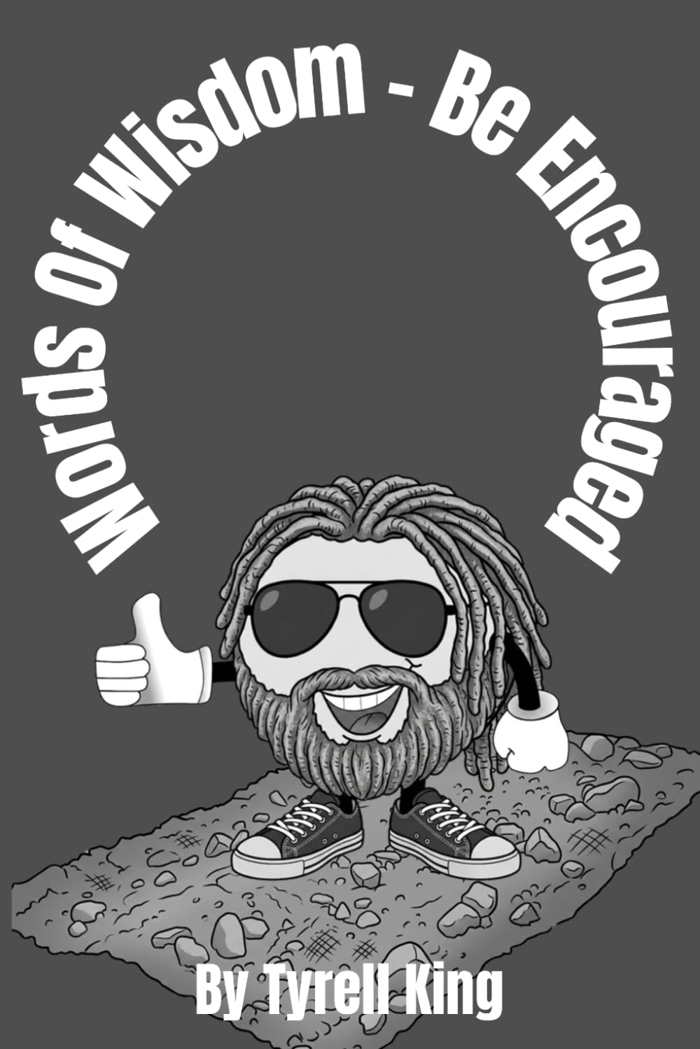 Words Of Wisdom - Be Encouraged