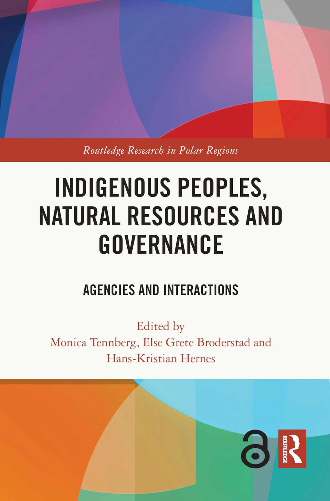 Indigenous Peoples, Natural Resources and Governance: Agencies and Interactions (Routledge Research in Polar Regions)