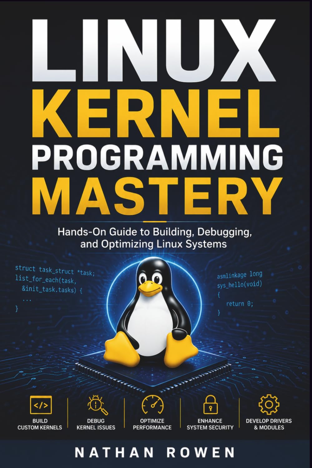 Linux Kernel Programming Mastery: Hands-On Guide to Building, Debugging, and Optimizing Linux Systems