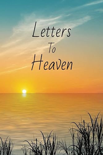 Letters To Heaven A Grief Journal