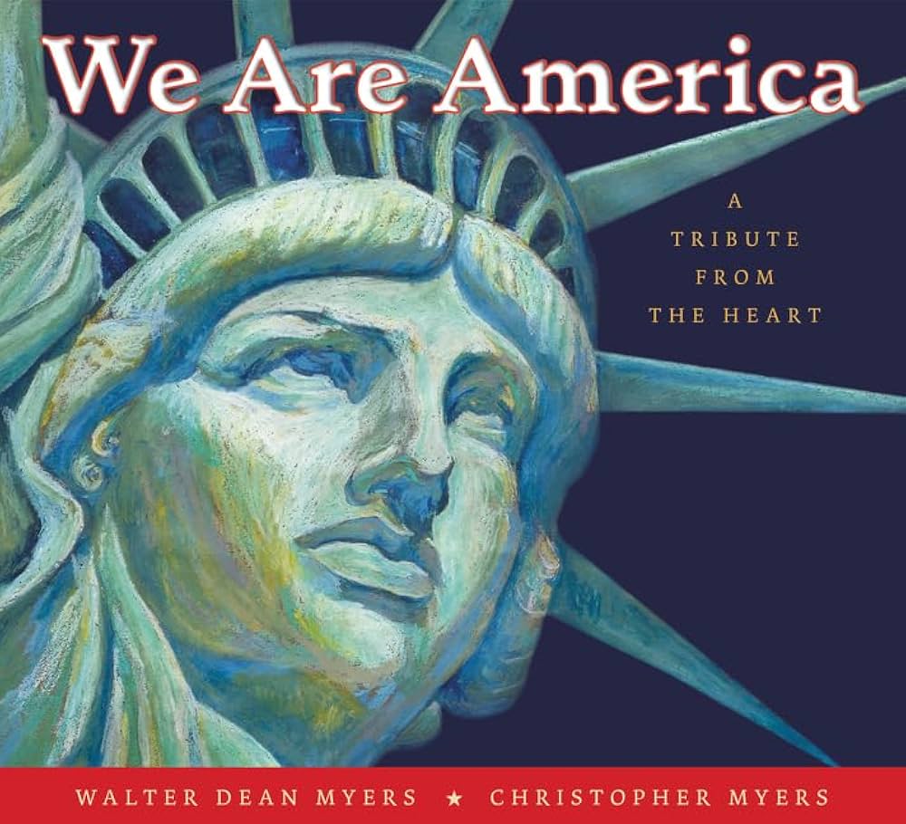 We Are America: A Tribute from the Heart: Myers, Walter Dean, Myers, Christopher: 9780060523107: Amazon.com: Books