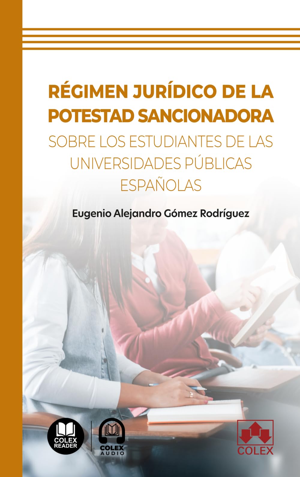 Régimen jurídico de la potestad sancionadora sobre los estudiantes de las universidades públicas españolas (monografico)