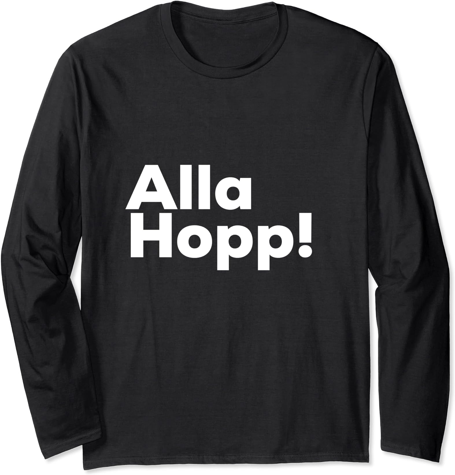 Alla Hopp! Funny Palatinate Dialect Saying from RLP Long Sleeve T-Shirt
