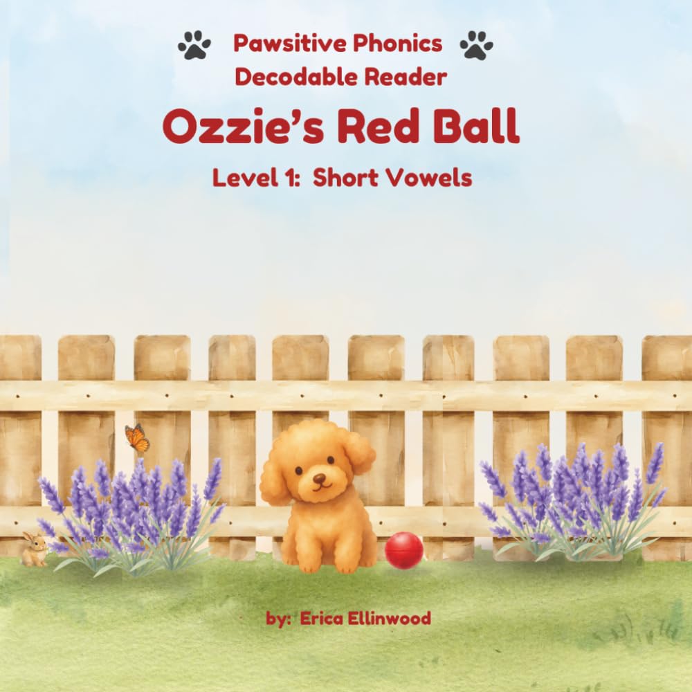 Ozzie's Red Ball (Pawsitive Phonics Decodable Readers: Level 1 Short Vowels (CVC))