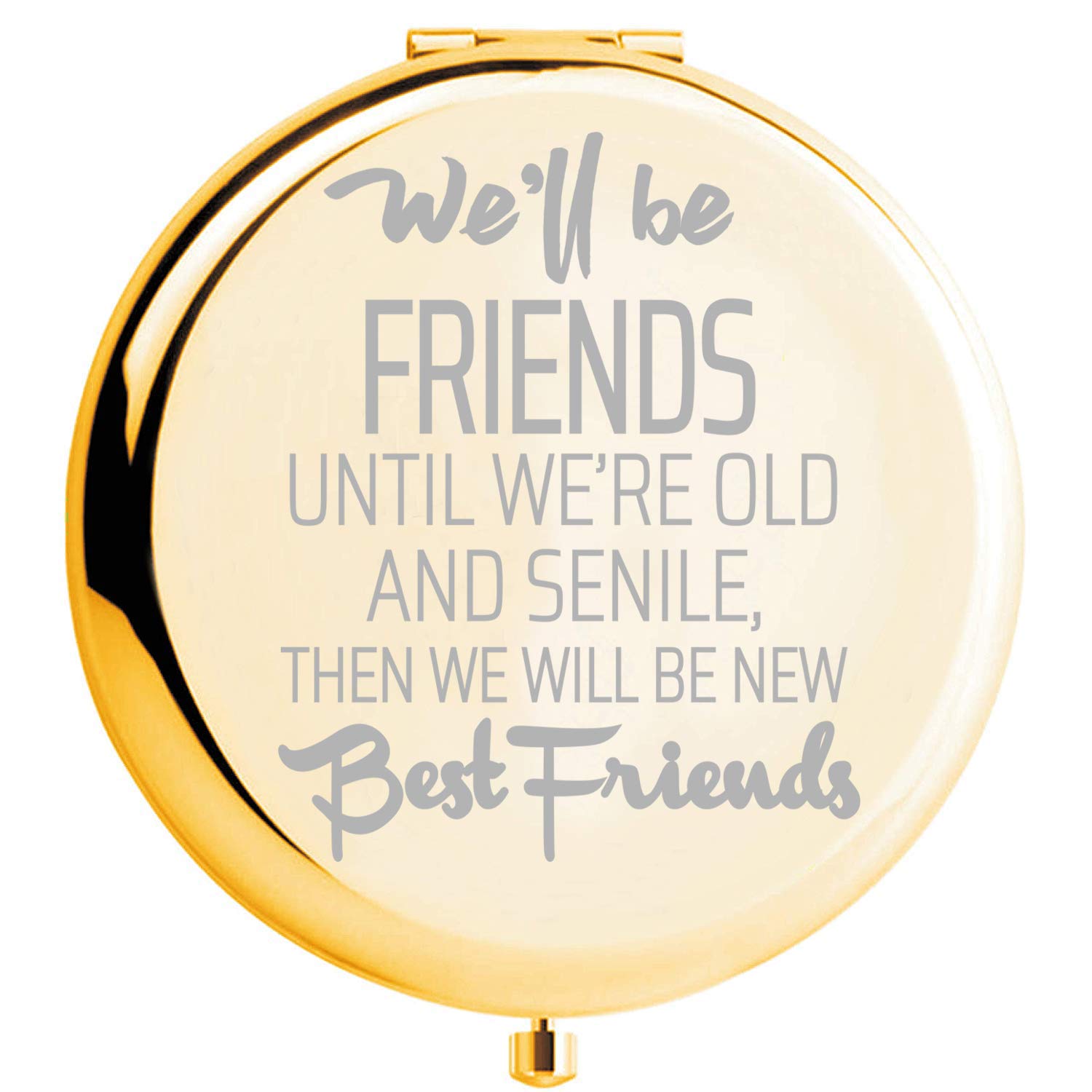 Fnbgl Arkadaşlık Kişiselleştirilmiş Seyahat Cep Makyaj Aynası We be Friends Until We are Old and Senil Gold Friend BFF Kadınlar Kızlar için Hediyeler Doğum Günü