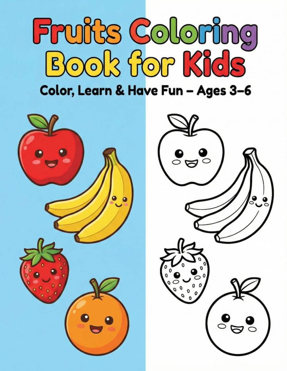 Fruit Coloring Book for Kids Ages 3–6: A Fun and Educational Coloring Book for Toddlers, Preschoolers, and Early Learners