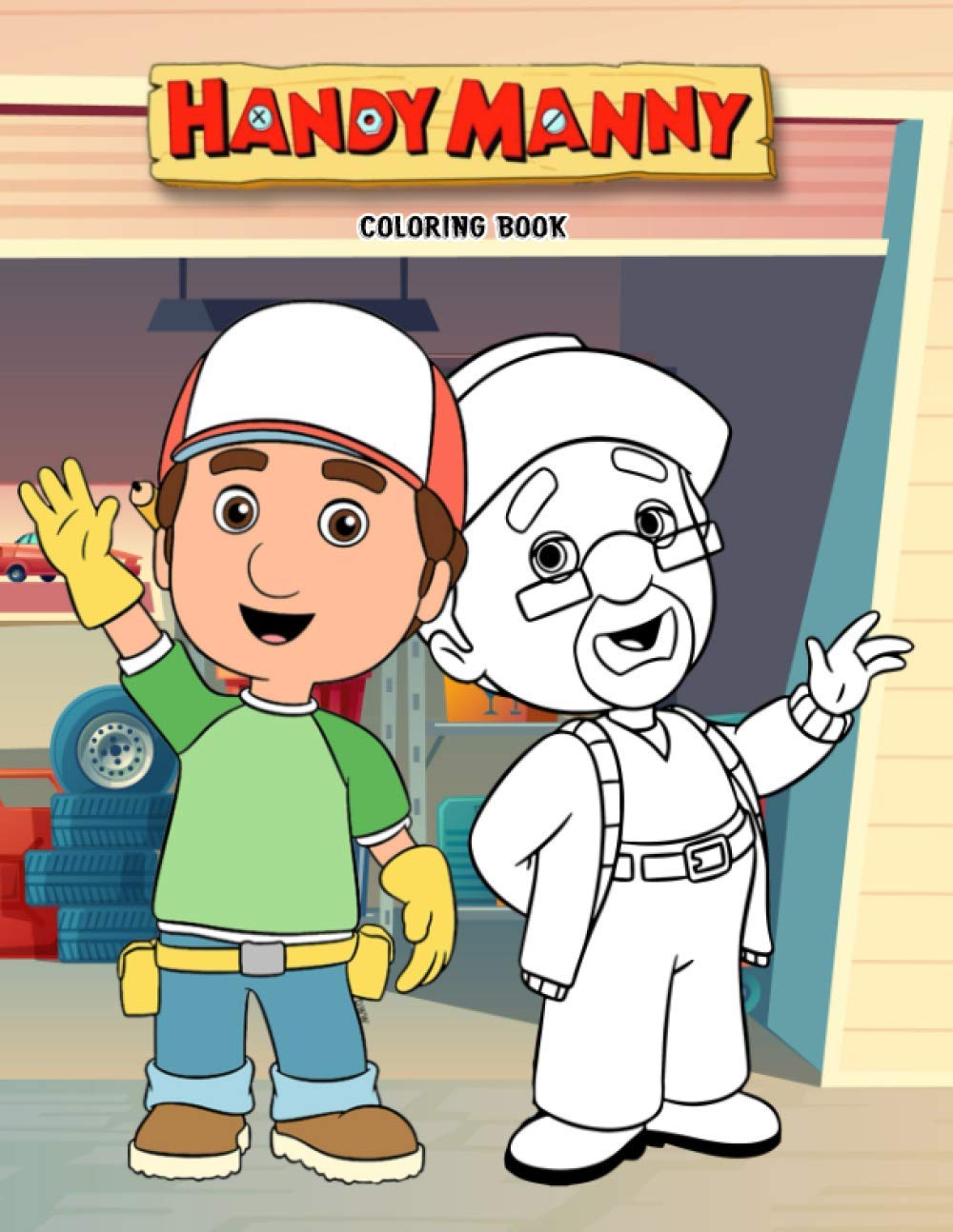 Handy Manny Coloring Book: 50+ Coloring Pages. GREAT Gift for Any Fans of Handy Manny