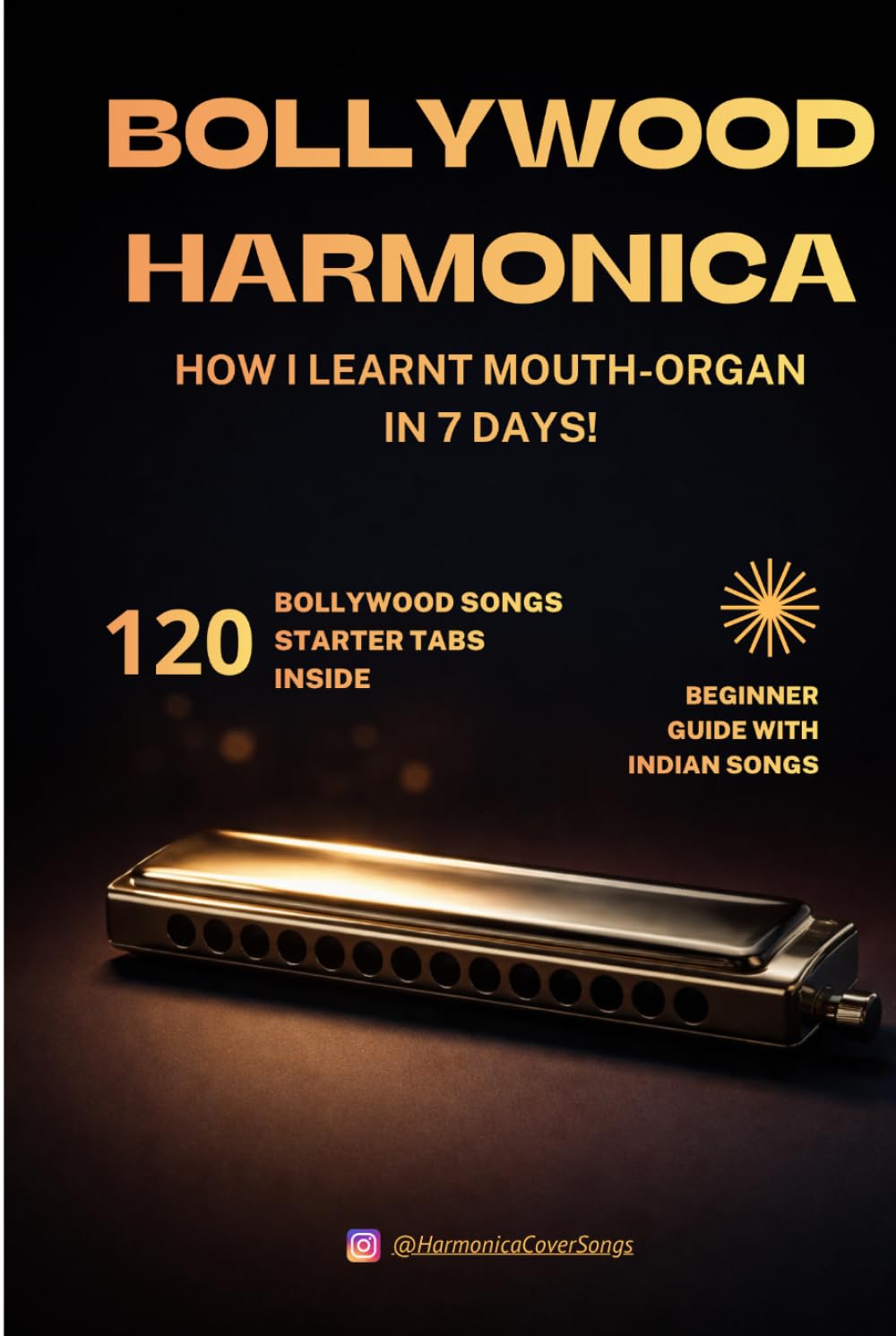 BOLLYWOOD HARMONICA: How I Learnt Mouth Organ In 7 Days (Bollywood Music Series)      Hardcover – March 3, 2026