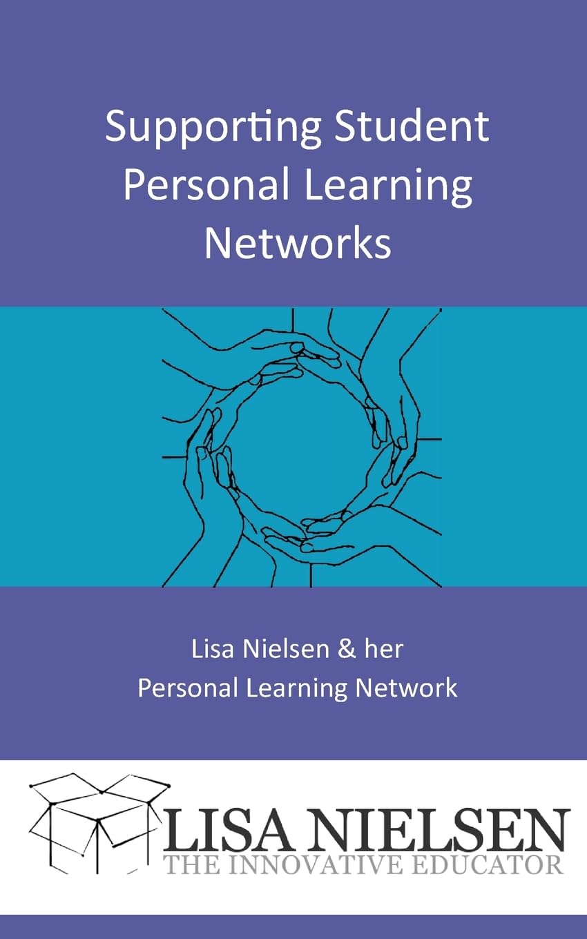 Supporting Student Personal Learning Networks (The Innovative Educator)