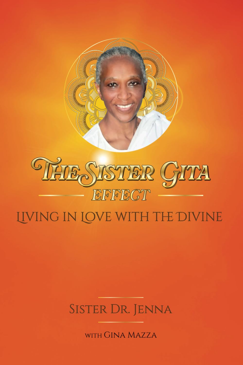 The Sister Gita Effect: Living in Love with the Divine