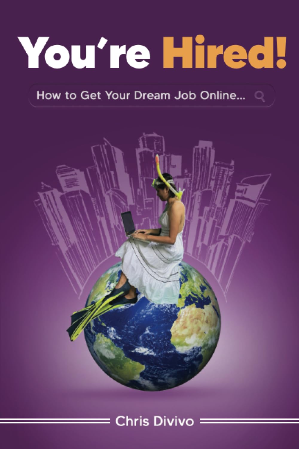 You’re Hired!: How to Get Your Dream Job Online
