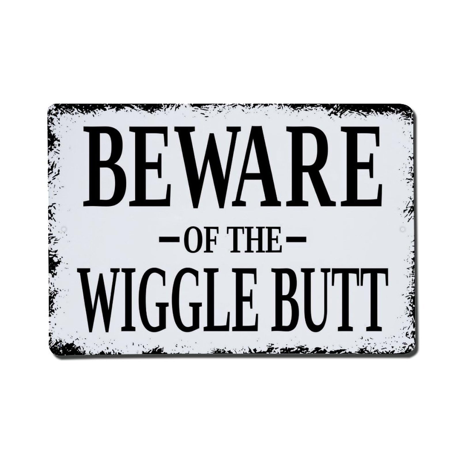 Beware Of The Wiggle Butt Vintage Tin Sign Retro Metal Wall Decor Metal Poster, Home Bar Garage Farmhouse Cafe Wall Art Decoration 8x12Inches