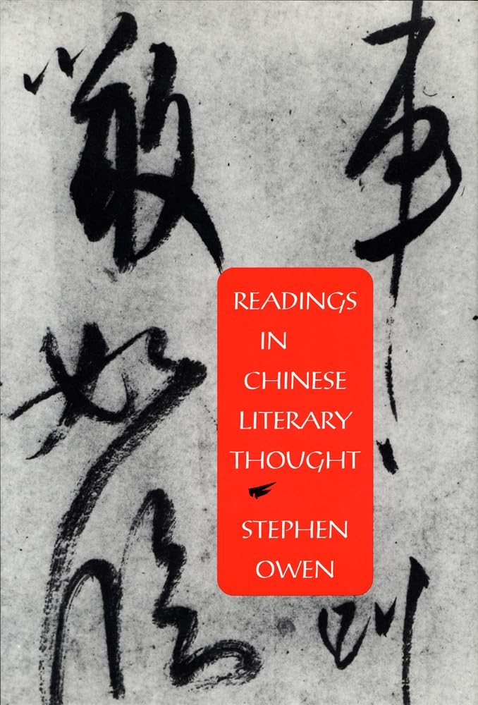 Readings in Chinese Literary Thought: 30 (Harvard-Yenching Institute Monograph Series)
