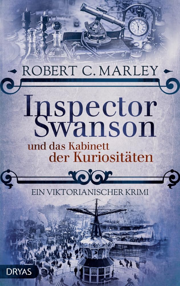 Dryas Verlag Inspector Swanson Und Das Kabinett Der Kuriositäten: Ein Viktorianischer Krimi (Inspector Swanson: Baker Street Bibliothek)