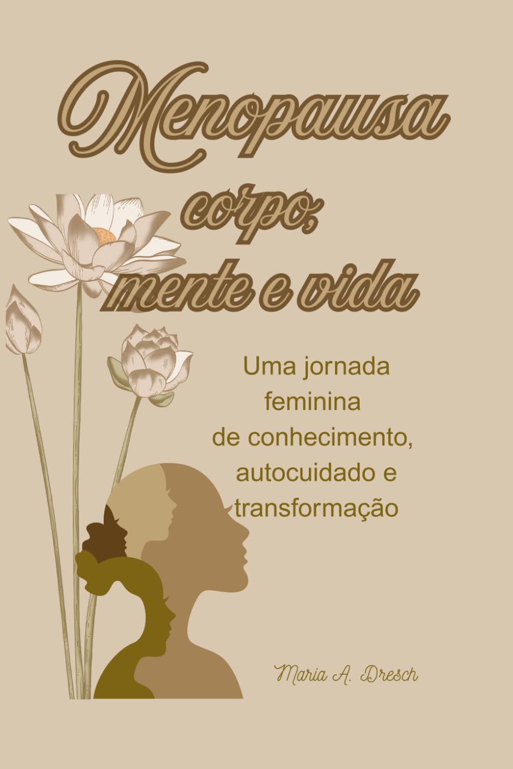 Manopausa Corpo, Mente e Vida: Uma jornada feminina de conhecimento, autocuidado e transformação