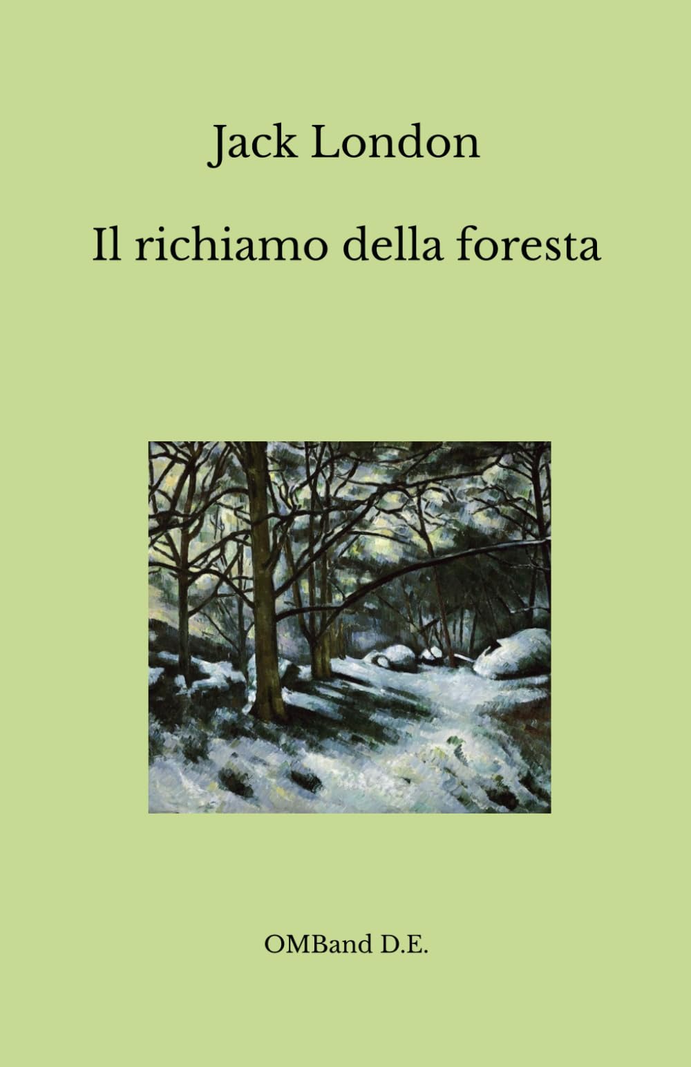 Il richiamo della foresta: (Edizione integrale)