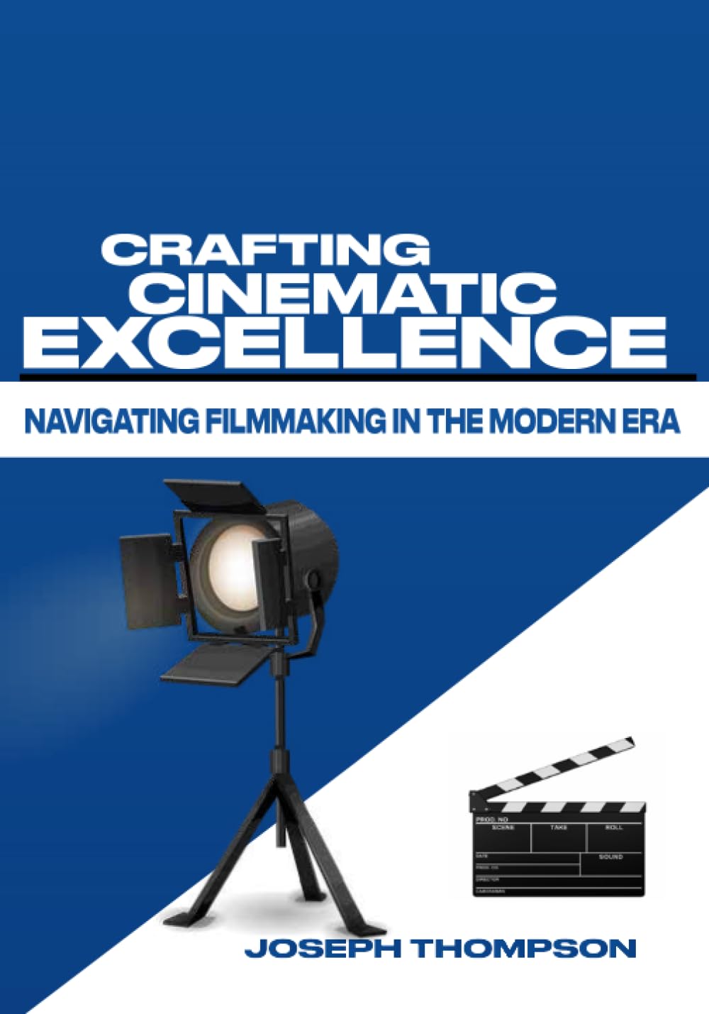 Filmmaking in the modern era : le guide essentiel pour maîtriser le cinéma actuel